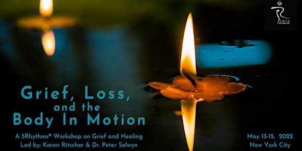 Grief,  Loss, and the Body in Motion: A 5Rhythms® workshop