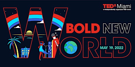 TEDxMiami - Bold New World tickets