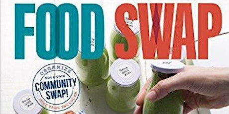 SF Swappers Summer Food Swap! with Special Guest Emily Paster primary image