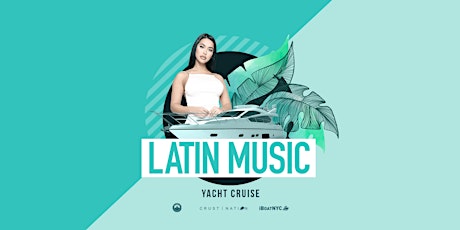 THE #1 Latin Music Yacht Cruise -  NYC Boat Party tickets