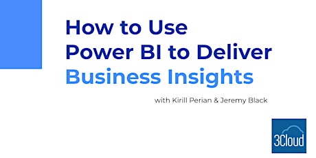 HOW TO USE POWER BI TO DELIVER BUSINESS INSIGHTS