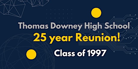 Thomas Downey High School Class of 1997: 25th High School Reunion tickets