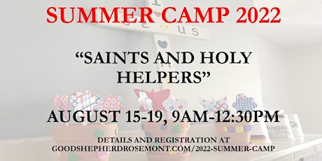 2022 CHILDREN’S SUMMER CAMP - SAINTS & HOLY HELPERS
