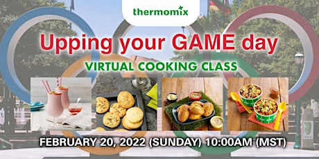 Thermomix® Virtual Cooking Class: Upping your GAME day