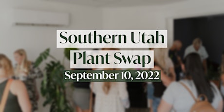 September 2022 Southern Utah Plant Swap tickets