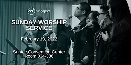 CCF SG SUNDAY WORSHIP SERVICE - 13 FEBRUARY 2022