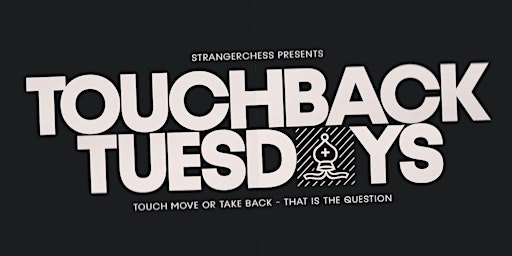 StrangerChess – Touchback Tuesdays