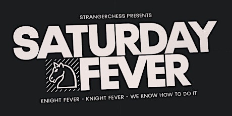 StrangerChess – Saturday Knight Fever tickets