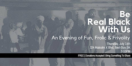 Be Real Black With Us: An Evening of Fun, Frolic & Frivolity primary image