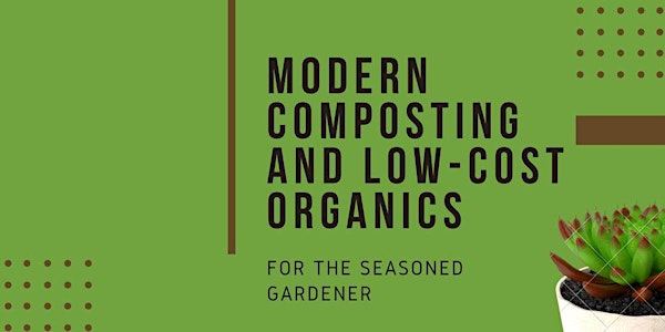 Modern Composting and Low-Cost Organics 19 March - 9 April - Sat  10pm-11pm