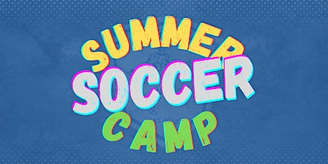 Summer Soccer Camp (Full Week 25th July - 29th July) tickets