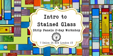 Intro to  Stained Glass Strip Panels 2-day Workshop