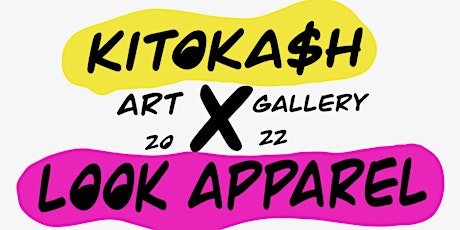 KITOKASHxLOOK APPAREL  ART GALLERY tickets