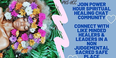 ' POWER HOUR' HEALING CHAT COMMUNITY:INTERACTIVE HEALING SACRED SAFE PLACE tickets