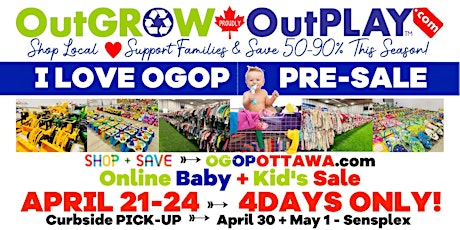 April 22 - 9am I Love OGOP PreSale Pass.  Shop First + SAVE More!