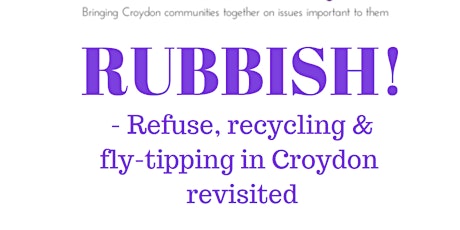 Hauptbild für RUBBISH! Refuse, recycling and fly-tipping in Croydon revisited