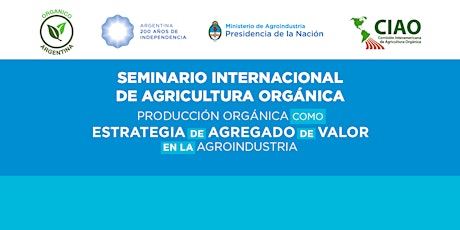 Imagen principal de SEMINARIO INTERNACIONAL DE AGRICULTURA ORGÁNICA “PRODUCCIÓN ORGÁNICA COMO ESTRATEGIA DE AGREGADO DE VALOR EN LA AGROINDUSTRIA”