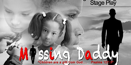 2nd Annual "MISSING DADDY" Stage Play primary image