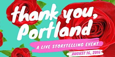 Thank you, Portland - A Live Storytelling Event primary image