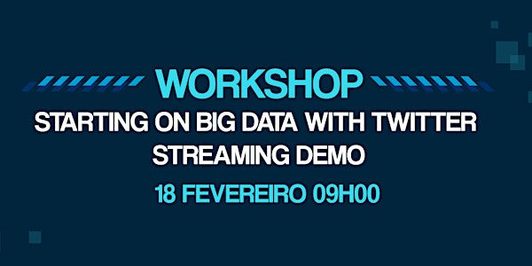 Workshop | Starting on Big Data with Twitter Streaming DEMO