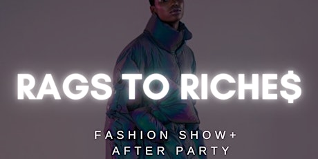 RAGS TO RICHE$ Fashion Show tickets