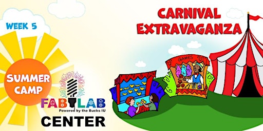 Carnival Extravaganza! - Fab Lab Summer Camp Week 5