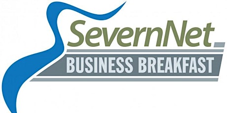 SevernNet Business Breakfast Thursday 21 July