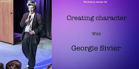 Creating Character with Georgie Sivier primary image