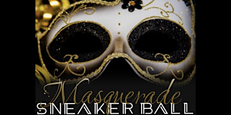 Memorial Day Weekend “Masquerade Sneaker Gala “			 All Inclusive tickets