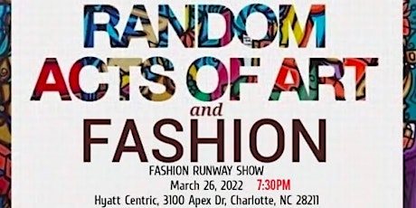 Random Acts of Art and Fashion - 7:30PM SHOW