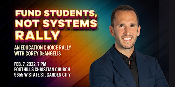 Fund Students, Not Systems Rally with Corey DeAngelis