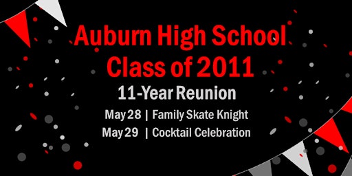 Auburn High School Class of 2011 Reunion