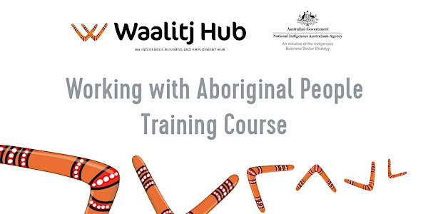 Waalitj Hub: Introduction to Working with Aboriginal People Training Course