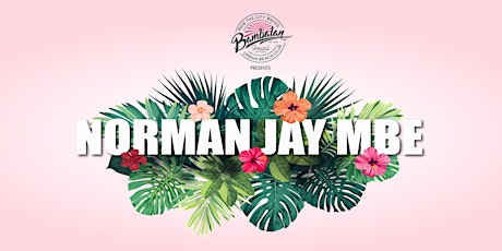 Bambalan Summer Sessions presents Norman Jay MBE tickets