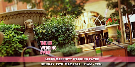 Leeds Marriott Wedding Fayre | The UK Wedding Event