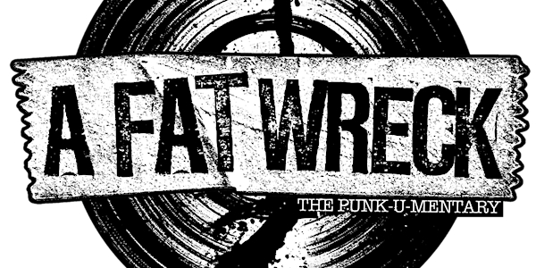 A Fat Wreck : Punk-umentary showing with special guests - The Gimme 5