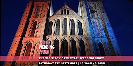 The Big Ripon Cathedral Wedding Show | The UK Wedding Event tickets