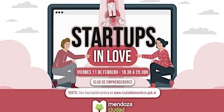 Startups in Love 2022. Enamorate de las StartUps de Mendoza