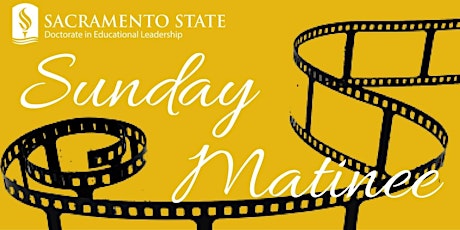 Sunday Matinee with the Sacramento State Doctorate in Educational Leadership primary image