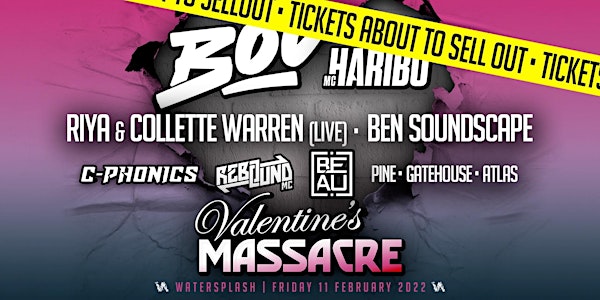 Valentine's  Massacre ft. Bou & MC Haribo, Riya & Collette Warren plus more