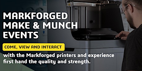 Markforged Make & Munch Events - BROMSGROVE tickets