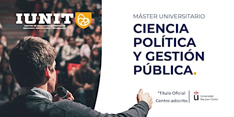 Máster Oficial en Ciencia Política y Gestión Pública (Online) IUNIT tickets