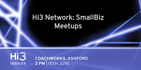 Hi3 Network: SmallBiz Meetups Ashford tickets