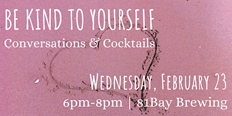 Conversations & Cocktails: Be Kind to Yourself primary image