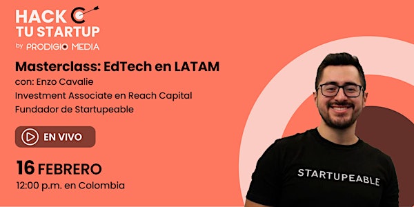 Masterclass: EdTech en LATAM con Enzo Cavalie