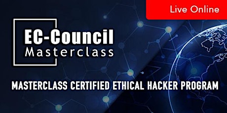 EC-Council MasterClass Ethical Hacker (CEH) Program, Live Online: May 23-27 tickets