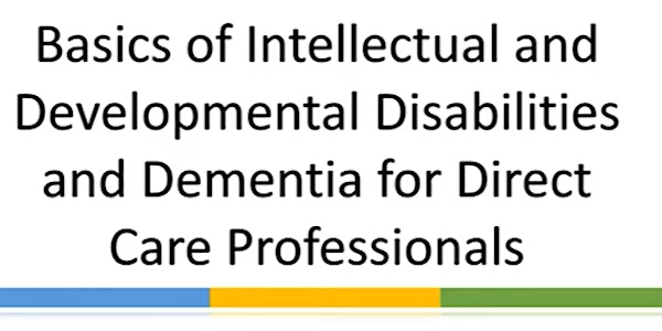 Basics of Intellectual and Developmental Disabilities and Dementia