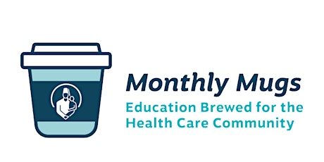Monthly Mugs: Education brewed for the health care community 2022 tickets