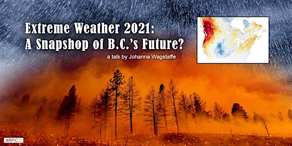 Extreme Weather 2021: A Snapshot of B.C.'s Future?