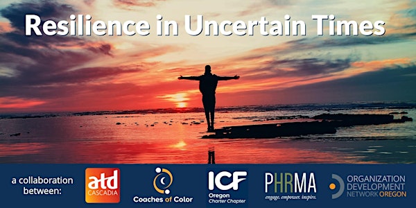Resilience in Uncertain Times: A Collaboration by ATD/CCC/ICF/ODN/PHRMA
